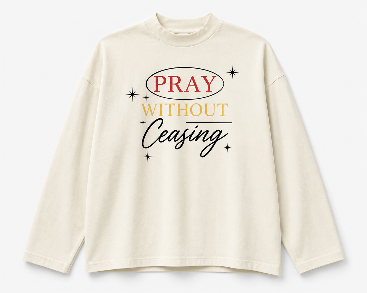 PRAY WITHOUT CEASING™ Long Sleeve